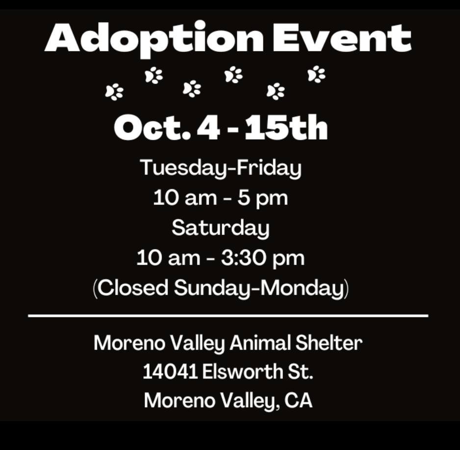 Adoption event Oct 11-15th - Moreno Valley needs adopters!